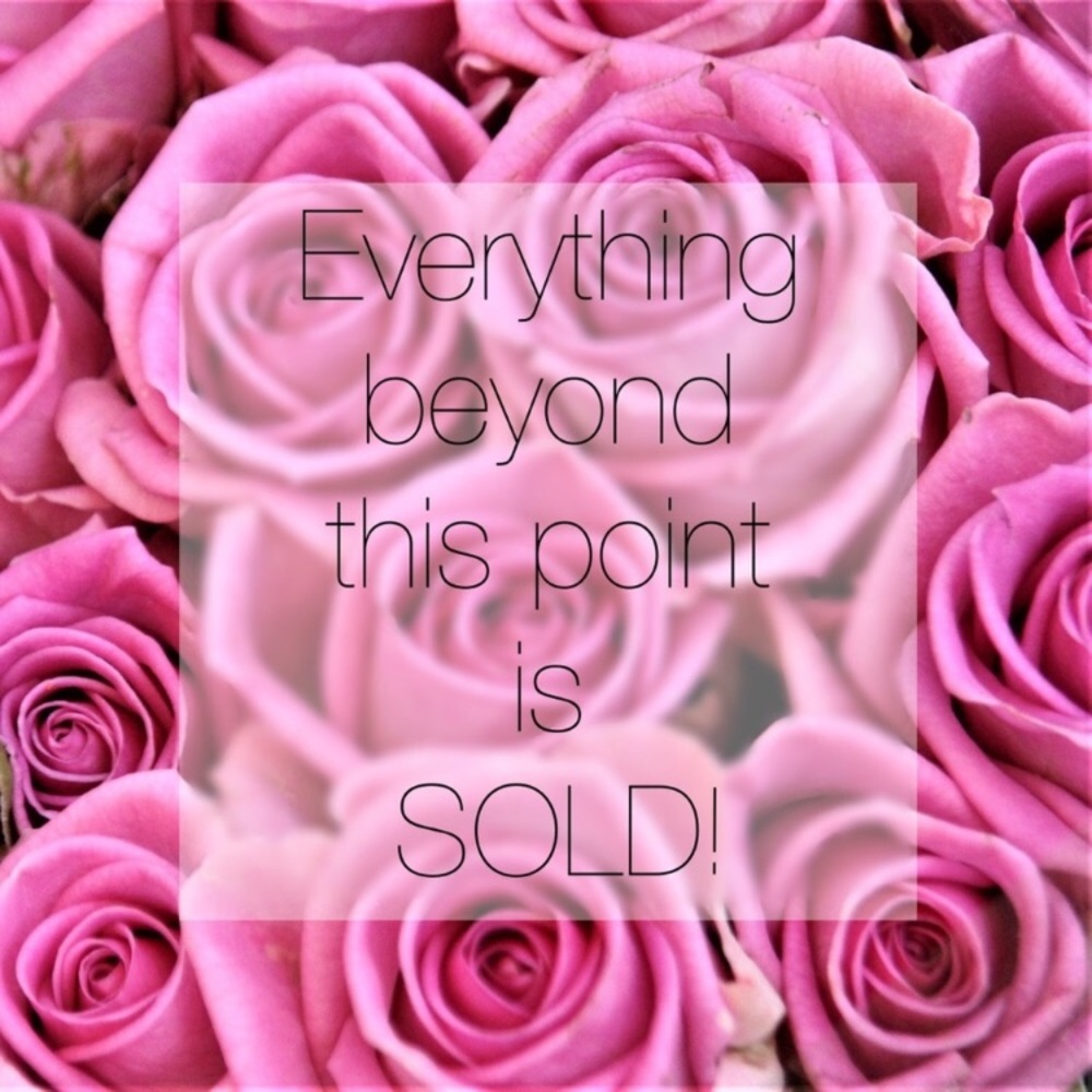 EVERYTHING BEYOND THIS POINT IS SOLD